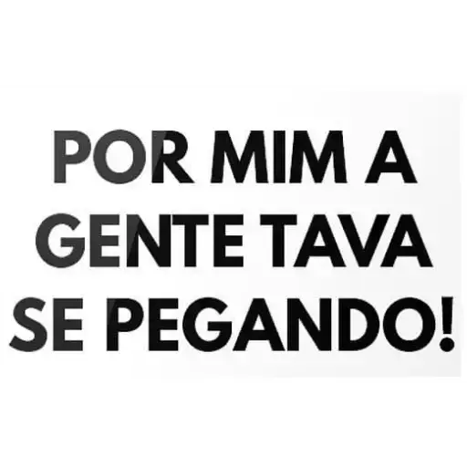 Figurinhas Por mim a gente tava se pegando para whatsapp