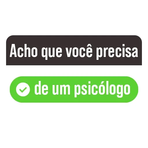 Figurinhas Acho que voce precisa de um psicologo para whatsapp