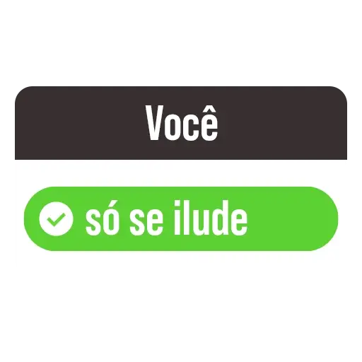 Figurinhas Voce so se ilude para whatsapp