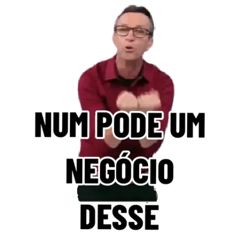 Figurinhas Num pode um negocio desse para whatsapp