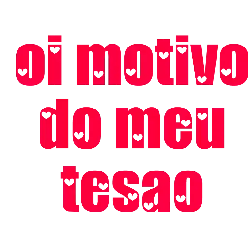 Figurinhas Oi motivo do meu tesao para whatsapp
